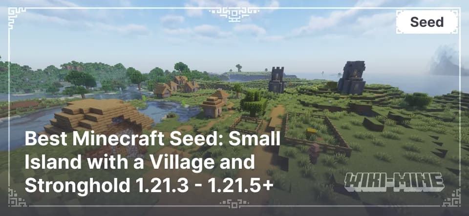 Best Minecraft Seed: Small Island with a Village and Stronghold 1.21.3 - 1.21.5+