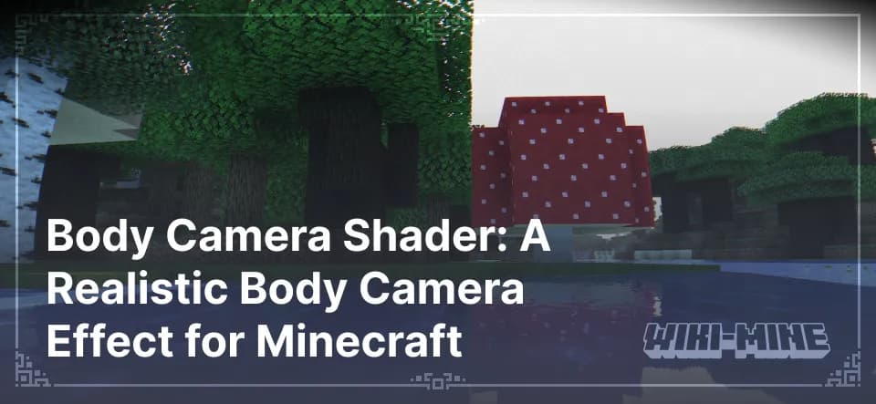 Body Camera Shader: A Realistic Body Camera Effect for Minecraft