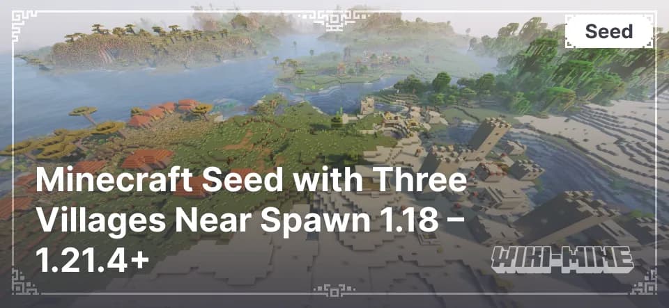 Minecraft Seed with Three Villages Near Spawn 1.18 – 1.21.4