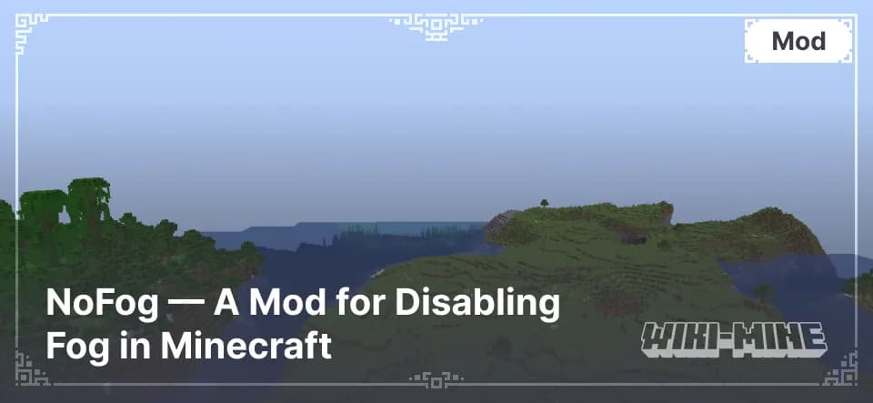 NoFog — A Mod for Disabling Fog in Minecraft