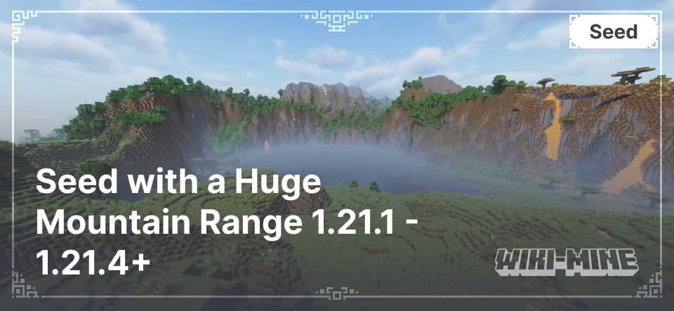Seed with a Huge Mountain Range 1.21.1 - 1.21.4