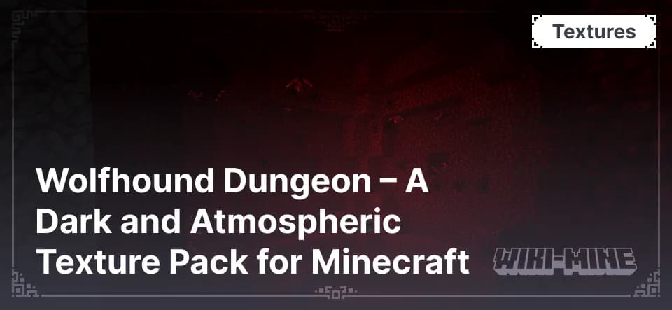 Wolfhound Dungeon – A Dark and Atmospheric Texture Pack for Minecraft