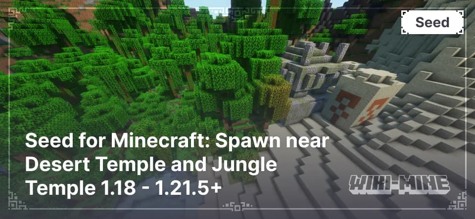 Seed for Minecraft: Spawn near Desert Temple and Jungle Temple 1.18 - 1.21.5+