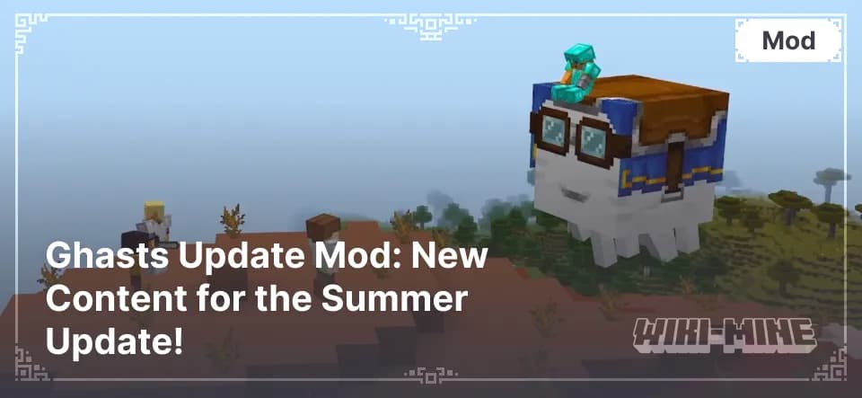 Ghasts Update Mod: New Content for the Summer Update!