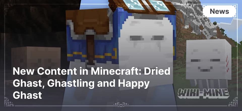 New Content in Minecraft: Dried Ghast, Ghastling and Happy Ghast