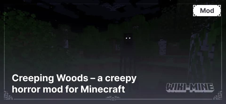 Creeping Woods – a creepy horror mod for Minecraft