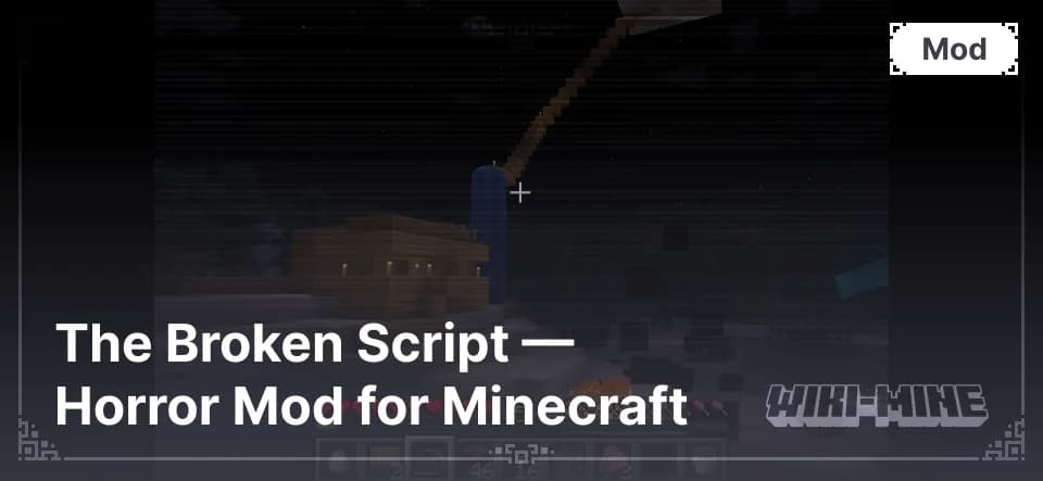 The Broken Script — Horror Mod for Minecraft